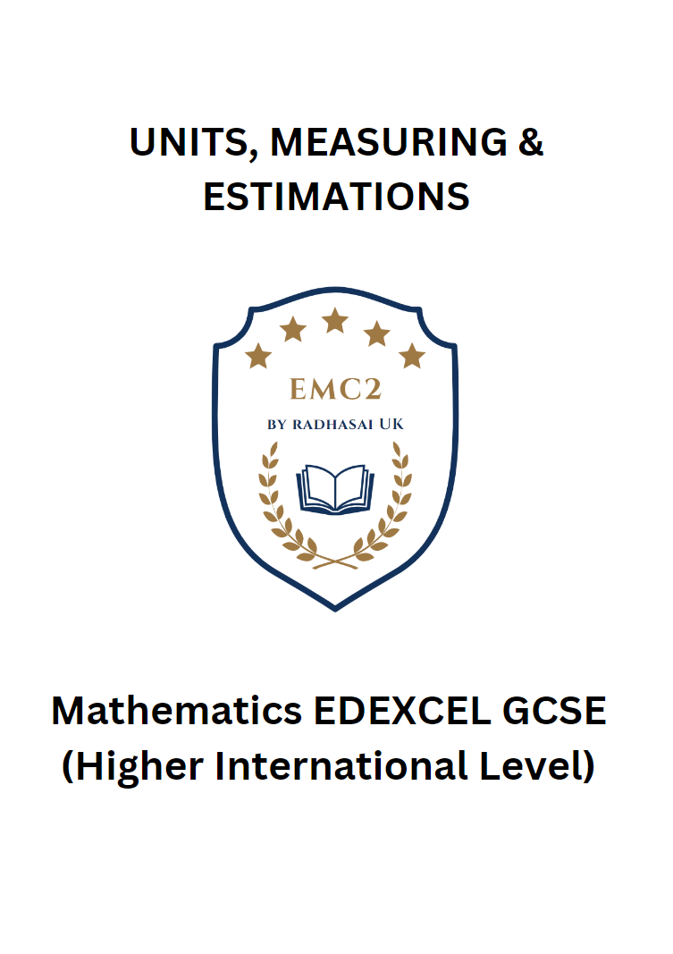 UNITS, MEASURING & ESTIMATIONS (Mathematics EDEXCEL GCSE)
