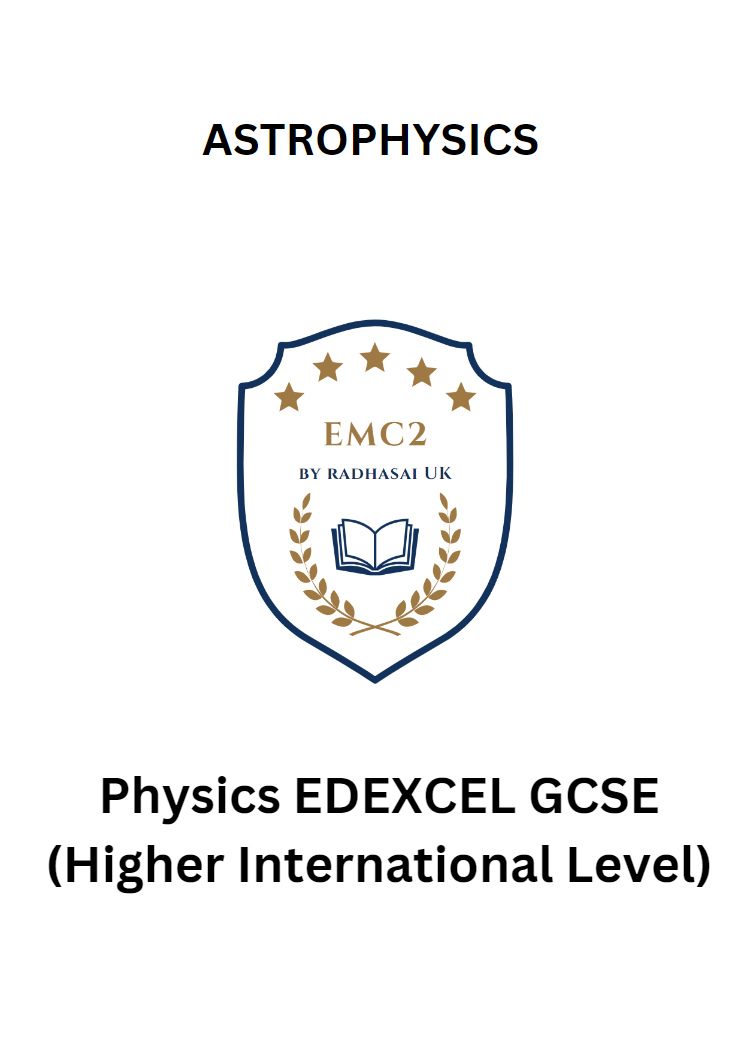 ASTROPHYSICS (Physics EDEXCEL GCSE)