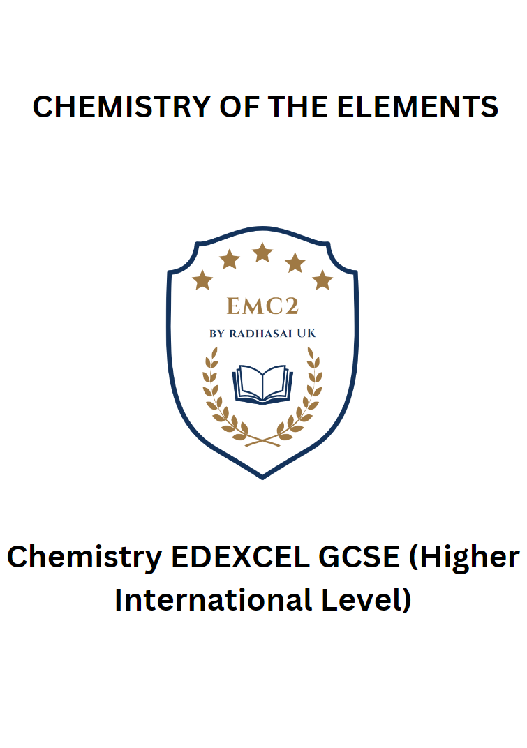CHEMISTRY OF THE ELEMENTS (Chemistry EDEXCEL GCSE)