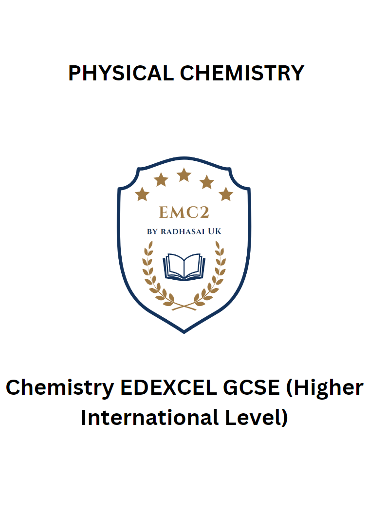 PHYSICAL CHEMISTRY (Chemistry EDEXCEL GCSE)