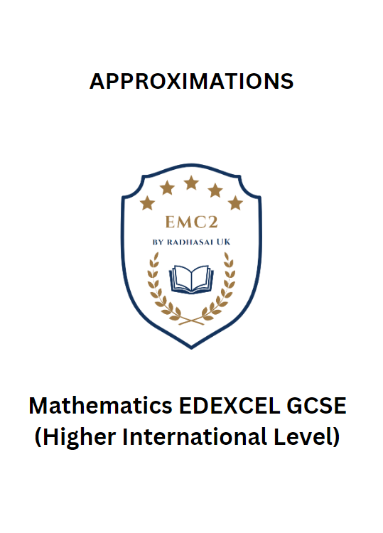 APPROXIMATIONS (Mathematics EDEXCEL GCSE)