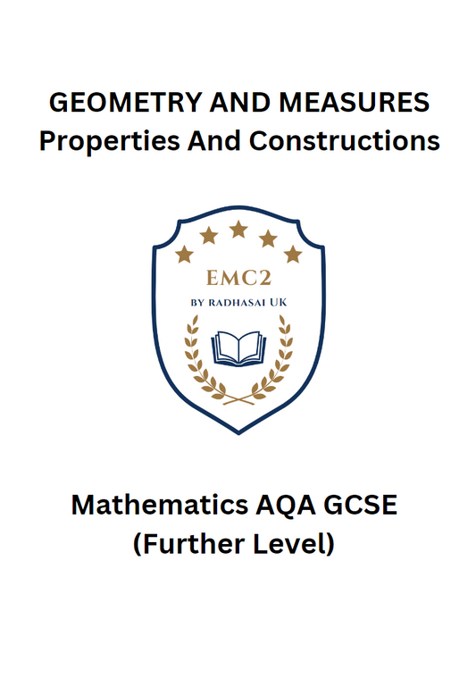 GEOMETRY AND MEASURES - Properties And Constructions (Mathematics AQA GCSE)