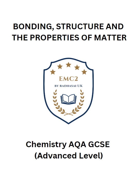 BONDING, STRUCTURE AND THE PROPERTIES OF MATTER (Chemistry AQA GCSE)